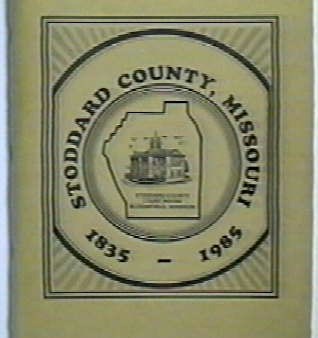 STODDARD COUNTY, MISSOURI 1835-1985 book cover