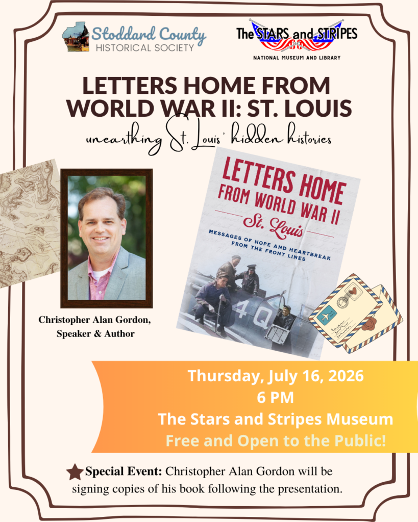 Flyer for the July 2026 Stoddard County Historical Society monthly meeting featuring a presentation on 'Letters Home from World War II: St. Louis' by speaker and author Christopher Alan Gordon.