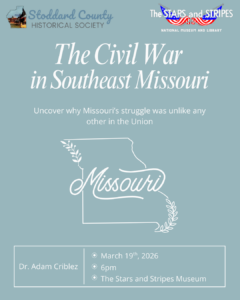 Event flyer for the Stoddard County Historical Society titled "The Civil War in Southeast Missouri." The design features a light blue background with a white outline of the state of Missouri and stylized cursive text. March The Civil War in SEMO (5)