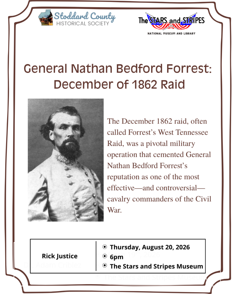 Flyer for the August 2026 Stoddard County Historical Society monthly meeting featuring a presentation on General Nathan Bedford Forrest and the December of 1862 Raid.