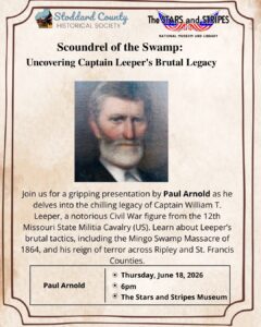 Promotional flyer for the June 2026 Stoddard County Historical Society monthly meeting featuring a presentation by Paul Arnold titled 'Scoundrel of the Swamp: Uncovering Captain Leeper's Brutal Legacy'.